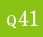 Q41